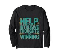 Help The Intrusive Thoughts Are Winning Trop réfléchir ---- Manche Longue