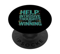 Help The Intrusive Thoughts Are Winning Trop réfléchir ---- PopSockets PopGrip Adhésif