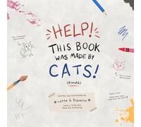Help! This Book Was Made by Cats! (Kinda)