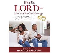 Help Us, Lord - We Can't Fix Our Marriage!