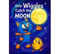 Help Wiggles Catch the Moon: A Funny and Interactive Children’s Book for Early Readers, Pre-K, Kindergarten and Grade 1