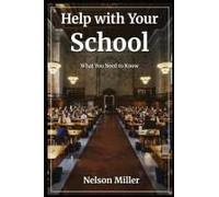 Help With Your School: What You Need To Know Paperback Book By Nelson Miller