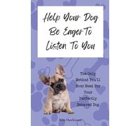 Help Your Dog Be Eager To Listen To You