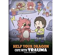Help Your Dragon Cope With Trauma