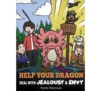 Help Your Dragon Deal With Jealousy And Envy