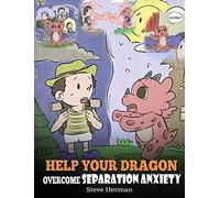 Help Your Dragon Overcome Separation Anxiety