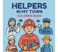 Helpers in My Town Coloring Book: Community Helpers Coloring Pages with Simple Pictures and Tracing Words for Toddlers and Kids