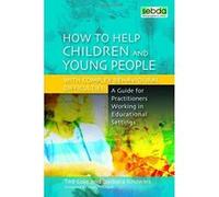 Helping Children and Young People with Complex Behavioural Difficulties: A Guide for Practitioners Working in Educational Settings Cole, Ted (Auteur)