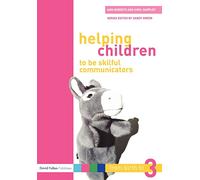 Helping Children to Be Skilful Communicators: From Birth to Three