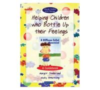 Helping Children Who Bottle Up Their Feelings