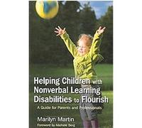 Helping Children With Nonverbal Learning Disabilities to Flourish Maryilyn Martin (Auteur)