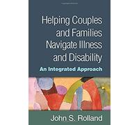 Helping Couples And Families Navigate Illness And Disability