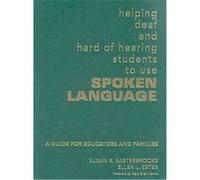 Helping Deaf and Hard of Hearing Students to Use Spoken Language Ellen L. Estes, Susan R. Easterbrooks (Auteur)