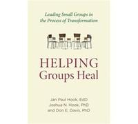 Helping Groups Heal by Don E. Davis Don E. Davis (Auteur)