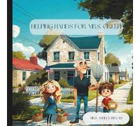 Helping Hands for Mrs. Green: A Grandpa’s Legacy Story: about kindness, community, and learning to lend a helping hand.
