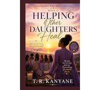 Helping Other Daughters Heal: How One Woman’s Story Became a Home for Every Wounded Daughter