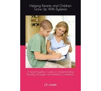 Helping Parents and Children Grow Up With Dyslexia: A Read-Together Guide for Understanding Reading Struggles and Building Confidence