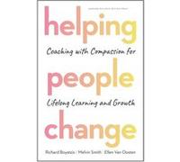 Helping People Change: coaching with compassion for lifelong learning and growth