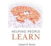 Helping People Learn by Novak & Joseph D. Cornell University & New York Novak Joseph D. Cornell University New York (Auteur)
