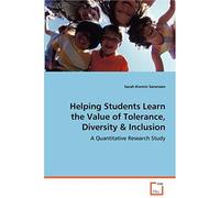 Helping Students Learn The Value Of Tolerance, Diversity & Inclusion: A Quantitative Research Study