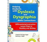 Helping Students With Dyslexia and Dysgraphia Make Connections Beverly J. Wolf, Virginia W. Berninger (Auteur)