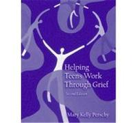 Helping Teens Work Through Grief Perschy, Mary Kelly, Perschy Mary, Ke (Auteur)