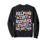 Helping Tiny Humans Fight Big Battles Sweatshirt