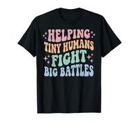 Helping Tiny Humans Fight Big Battles T-Shirt