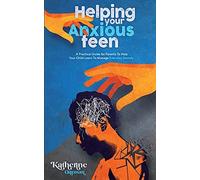 Helping Your Anxious Teen