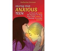 Helping Your Anxious Teen