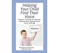Helping Your Child Find Their Voice: Parent’s Guide to Speech Milestones, Delays, and Late Talking