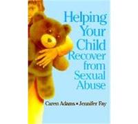 Helping Your Child Recover from Sexual Abuse