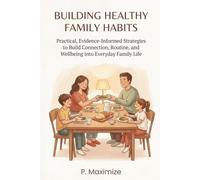 Helping Your Child Through Anxiety: A Practical, Evidence-Informed Guide to Understanding Worries, Building Emotional Resilience, and Supporting Your Child with Confidence
