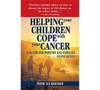Helping Your Children Cope With Your Cancer Peter Van Dernoot (Auteur)