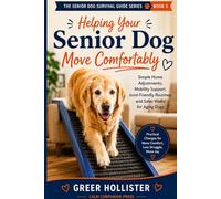 Helping Your Senior Dog Move Comfortably: Simple Home Adjustments, Mobility Support, Joint-Friendly Routines, and Safer Walks for Aging Dogs