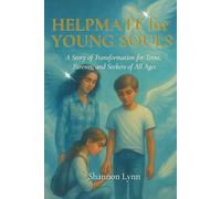 Helpmate for Young Souls: A Story of Transformation for Teens, Parents, and Seekers of All Ages