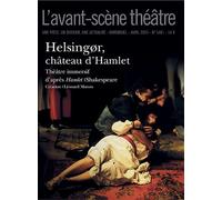 Helsingør, château d'Hamlet - William Shakespeare - L'avant-Scene Theatre - broché - Revue