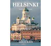 HELSINKI GUIDE TOURISTIQUE 2025: Où l'élégance intemporelle rencontre l'innovation moderne dans une symphonie de nature et de design