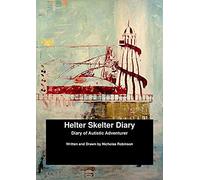 Helter Skelter - Diary Of An Autistic Adventurer