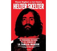 Helter Skelter: La Verdadera Historia de Los Crímenes de la Familia Manson