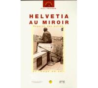 Helvetia au miroir: Regards des autres et image de soi
