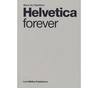 Helvetica forever: Story of a Typeface