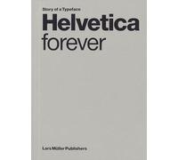 Helvetica Forever Story of a Typeface (New edition)