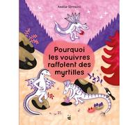 Helvetiq Pourquoi les vouivres raffolent des myrtilles