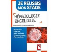Hématologie oncologie: Vocabulaire. Objectifs. Soins infirmiers. Fiches techniques. Pharmacologie