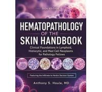 Hematopathology of the Skin Handbook 2026: Clinical Foundations in Lymphoid, Histiocytic, and Mast Cell Neoplasms for Pathology Fellows