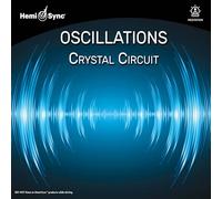 HEMI-SYNC - OSCILLATIONS: Crystal Circuit [Import]