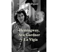 Hemingway, Ava Gardner y La Vigía