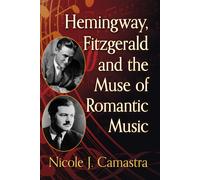 Hemingway, Fitzgerald And The Muse Of Romantic Music