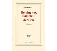 Hemingway, Hammett, dernière Gérard Guégan (Auteur)